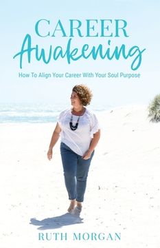 portada Career Awakening: How to Align Your Career With Your Soul Purpose (en Inglés)
