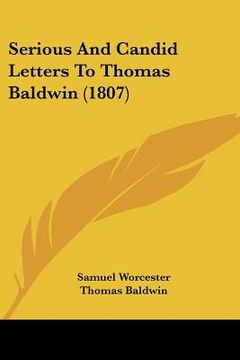 portada serious and candid letters to thomas baldwin (1807) (en Inglés)