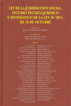 portada LEY DE LA JURISDICCIÓN SOCIAL. ESTUDIO TÉCNICO-JURÍDICO Y SISTEMÁTICO DE LA LEY 36/2011, DE 10 DE OCTUBRE .