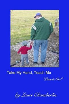 portada Take My Hand, Teach Me: ("Pass it On!" Series) (en Inglés)