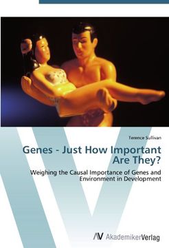 portada Genes - Just How Important Are They?: Weighing the Causal Importance of Genes and Environment in Development