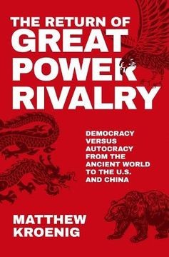 portada The Return of Great Power Rivalry: Democracy Versus Autocracy From the Ancient World to the U. S. And China (en Inglés)