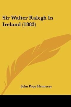 portada sir walter ralegh in ireland (1883) (en Inglés)
