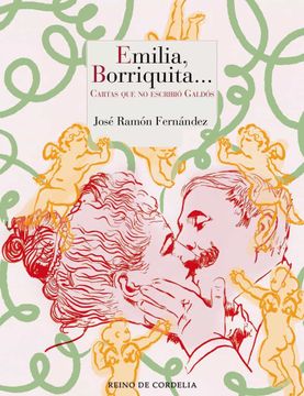 portada Emilia, Borriquita…: Cartas que no Escribió Galdós: 150 (Literatura Reino de Cordelia) (in Spanish)