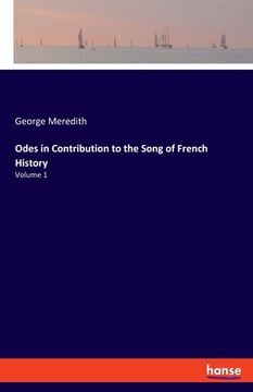 portada Odes in Contribution to the Song of French History: Volume 1