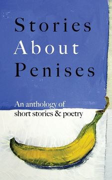 portada Stories About Penises: An anthology of short stories and poetry (en Inglés)