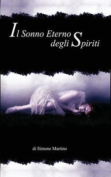 portada Il Sonno eterno degli Spiriti: tratto da una storia vera (en Italiano)