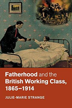 portada Fatherhood and the British Working Class, 1865–1914 (en Inglés)