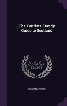 portada The Tourists' Handy Guide to Scotland (en Inglés)