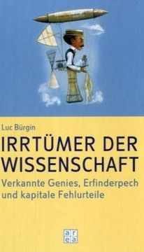 portada Irrtümer der Wissenschaft. Verkannte Genies, Erfinderpech und Kapitale Fehlurteile (en Alemán)