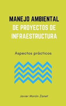 portada Manejo Ambiental de Proyectos de Infraestructura: Aspectos prácticos