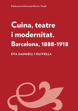 portada Cuina, Teatre i Modernitat: Barcelona, 1888-1918 (in Catalá)