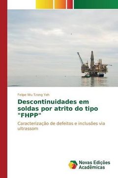 portada Descontinuidades em soldas por atrito do tipo "FHPP": Caracterização de defeitos e inclusões via ultrassom (Portuguese Edition)