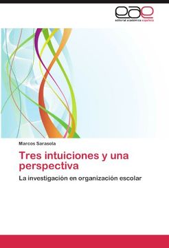 portada Tres Intuiciones y una Perspectiva: La Investigación en Organización Escolar