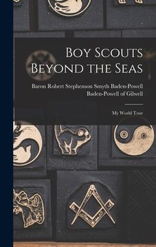 portada Boy Scouts Beyond the Seas [microform]: My World Tour (en Inglés)
