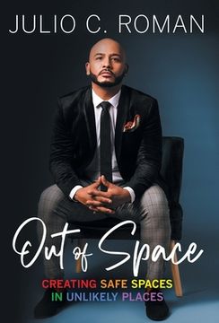 portada Out of Space: Creating Safe Spaces in Unlikely Places (en Inglés)