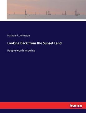 portada Looking Back from the Sunset Land: People worth knowing (en Inglés)