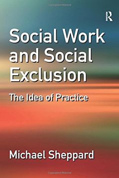 portada Social Work and Social Exclusion: The Idea of Practice