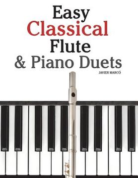 portada Easy Classical Flute & Piano Duets: Featuring Music of Bach, Vivaldi, Wagner and Other Composers (in English)