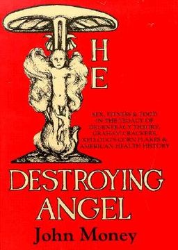 portada the destroying angel: sex, fitness, and food in the legacy of degeneracy theory, graham crackers.... (en Inglés)