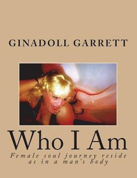 portada Who I Am: Female soul journey reside as in a man's body