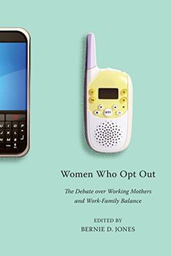 portada Women who opt Out: The Debate Over Working Mothers and Work-Family Balance (en Inglés)