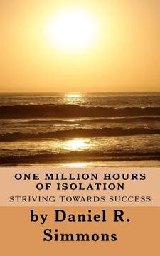 portada one million hours of isolation: striving towards success (en Inglés)
