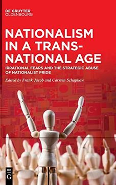 portada Nationalism in a Transnational age Irrational Fears and the Strategic Abuse of Nationalist Pride (en Inglés)