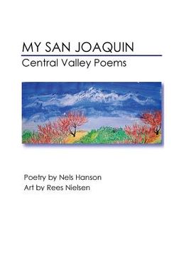portada My San Joaquin: Central Valley Poems (en Inglés)