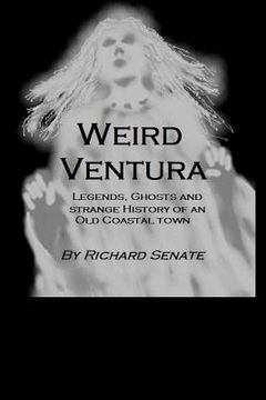 portada Weird Ventura: The strange history of a California beachside community (en Inglés)