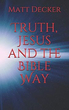 portada Truth, Jesus and the Bible way (en Inglés)
