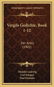 portada Vergils Gedichte, Book 1-12: Der Aneis (1902) (en Alemán)