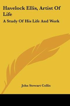 portada havelock ellis, artist of life: a study of his life and work