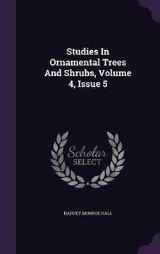 portada Studies In Ornamental Trees And Shrubs, Volume 4, Issue 5