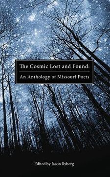 portada The Cosmic Lost and Found: An Anthology of Missouri Poets (en Inglés)