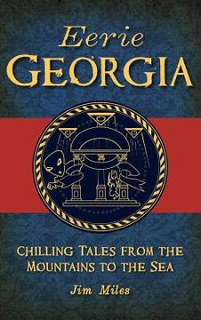 portada Eerie Georgia: Chilling Tales from the Mountains to the Sea (en Inglés)