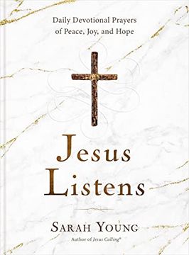portada Jesus Listens: Daily Devotional Prayers of Peace, Joy, and Hope (The new 365-Day Prayer Book) (libro en Inglés)