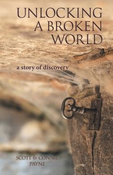 portada Unlocking a Broken World: A Story of Discovery (en Inglés)