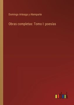 portada Obras completas: Tomo I: poesías
