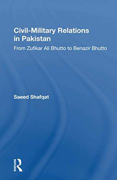 portada Civil-Military Relations in Pakistan: From Zufikar ali Bhutto to Benazir Bhutto (en Inglés)