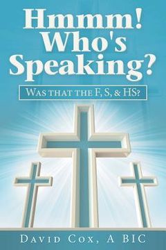 portada Hmmm! Who's Speaking?: Was That the F, S, & Hs?