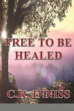 portada Free To Be Healed (en Inglés)