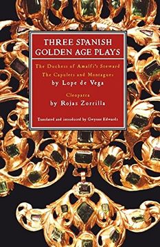 portada Three Spanish Golden age Plays: "Duchess of Amalfi's Steward", the "Capulets and Montagues", by Lope de Vega; "Cleopatra", by Rojas Zorrilla (Play Anthologies) 