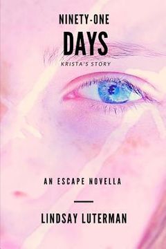 portada Ninety-One Days: An Escape Novella: Krista's Story (in English)