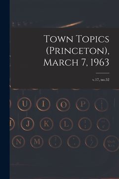 portada Town Topics (Princeton), March 7, 1963; v.17, no.52 (en Inglés)
