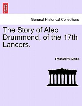 portada the story of alec drummond, of the 17th lancers. (en Inglés)