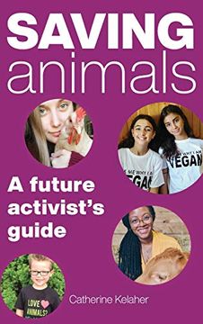 portada Saving Animals: A Future Activist'S Guide (en Inglés)