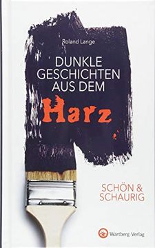 portada Schön & Schaurig - Dunkle Geschichten aus dem Harz (Geschichten und Anekdoten) (en Alemán)