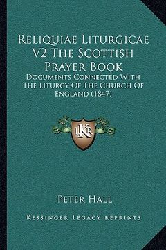 portada reliquiae liturgicae v2 the scottish prayer book: documents connected with the liturgy of the church of england (1847)