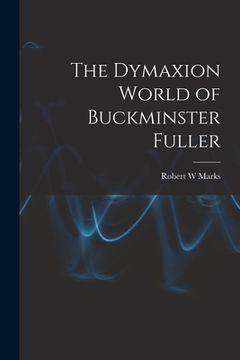 portada The Dymaxion World of Buckminster Fuller (in English)